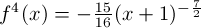 $f^4(x) = -\frac{15}{16}(x+1)^{-\frac{7}{2}}$