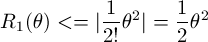 \[ R_1(\theta) <= |\frac{1}{2!}\theta^2| = \frac{1}{2}\theta^2 \]