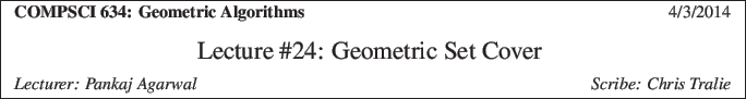 \framebox{
\vbox{
\hbox to 5.78in { {\bf COMPSCI 634: Geometric Algorithms} \hfi...
...box to 5.78in { {\it Lecturer: Pankaj Agarwal \hfill Scribe: Chris Tralie} }
}
}