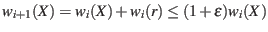 $\displaystyle w_{i+1}(X) = w_i(X) + w_i(r) \leq (1 + \epsilon) w_i(X) $