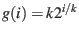 $ g(i) = k2^{i/k}$